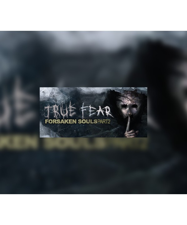 True Fear: Forsaken Souls Part 2 Steam Key GLOBAL